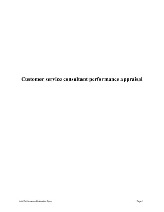 Job Performance Evaluation Form Page 1
Customer service consultant performance appraisal
 