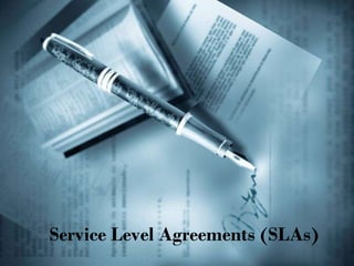 Service Level Agreements (SLAs) 