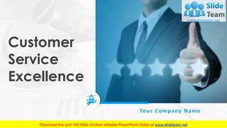 Customer
Service
Excellence
Your Company Name
1
 