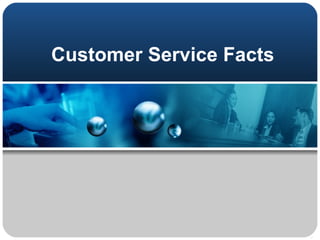 Customer Service Facts 