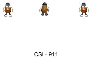 CSI - 911 