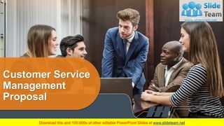 Customer Service
Management
Proposal
YOUR COMPANY NAME
 