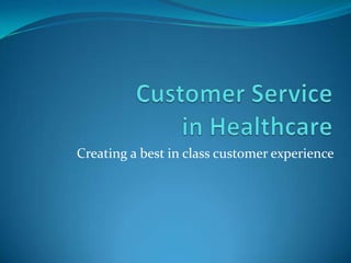Creating a best in class customer experience
 
