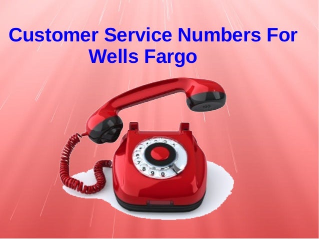 Customer Service Numbers For Wells Fargo