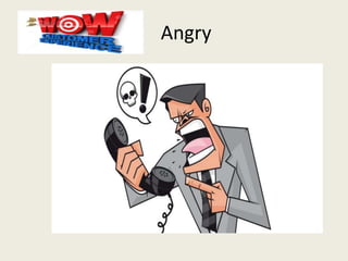 Angry
 