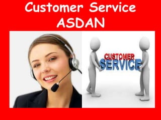 Customer Service
ASDAN

 