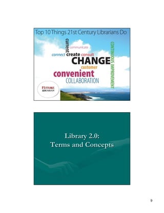 Library 2.0:
Terms and Concepts




                     9
 
