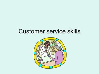 Customer service skills 