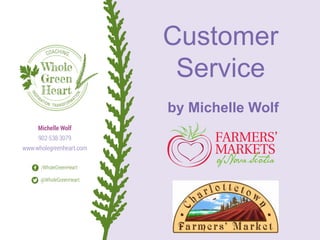 Customer
Service
by Michelle Wolf
 