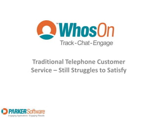 Traditional Telephone Customer Service – Still Struggles to Satisfy  