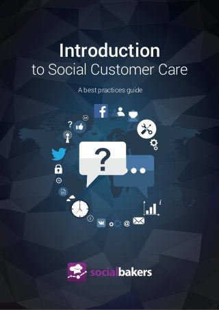 1 
Introduction 
to Social Customer Care 
A best practices guide 
 