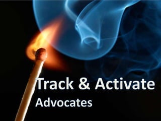 Track & Activate Advocates