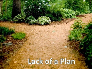 Lack of a Plan