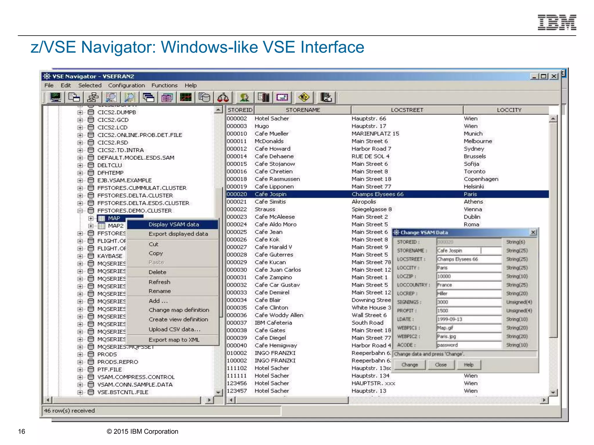 © 2015 IBM Corporation16
z/VSE Navigator: Windows-like VSE Interface
 