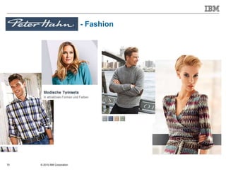 © 2015 IBM Corporation75
- Fashion
 