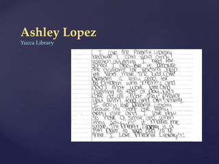 Ashley Lopez
Yucca Library
 