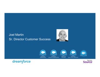 Joel Martin 
Sr. Director Customer Success 
 