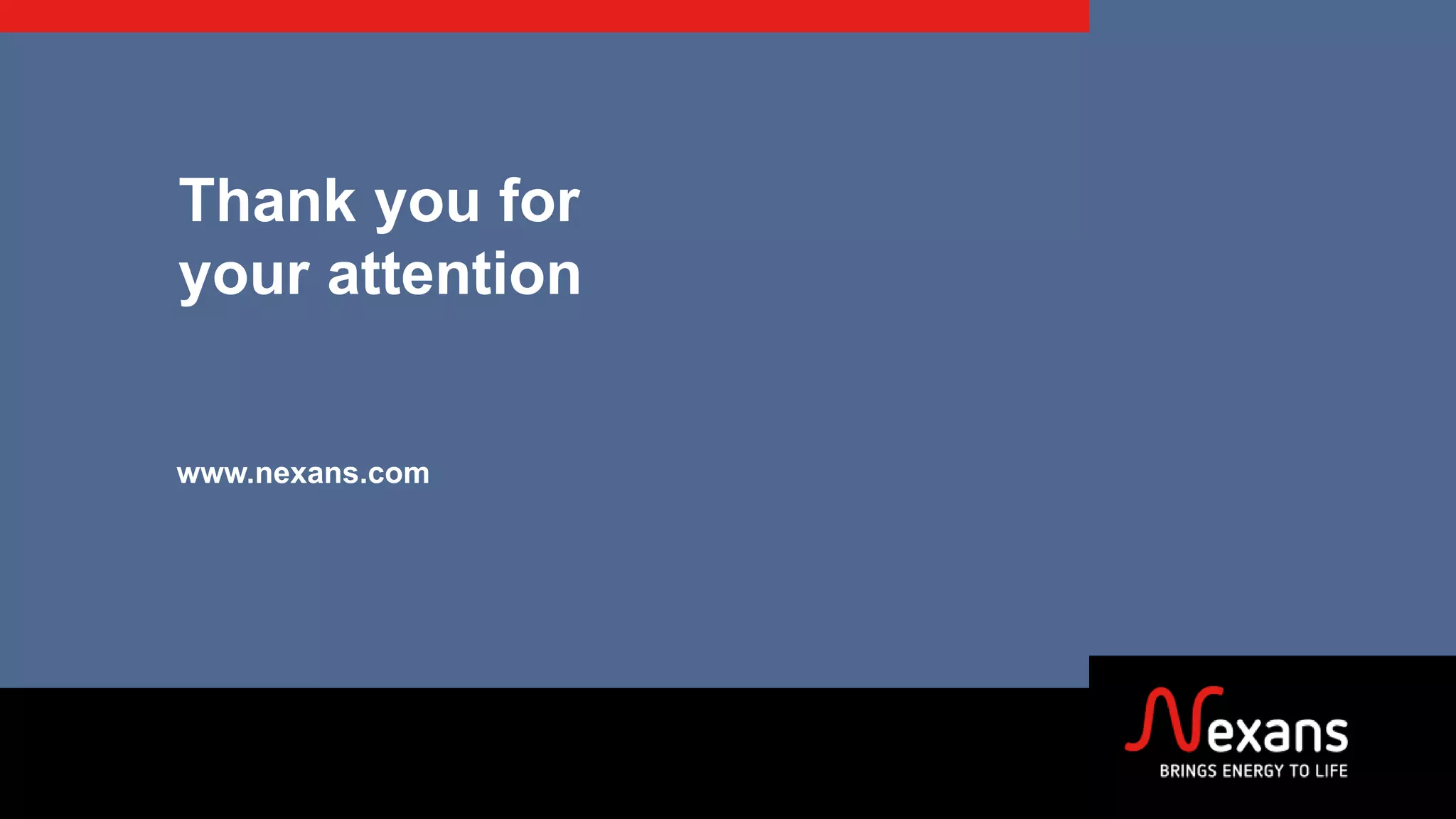 Thank you for
your attention
www.nexans.com
 