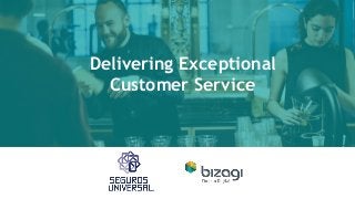 Delivering Exceptional
Customer Service
 