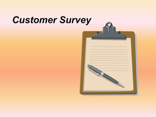 Customer Survey
 