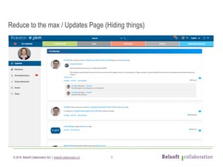 © 2019 Belsoft Collaboration AG | belsoft-collaboration.ch 3
Reduce to the max / Updates Page (Hiding things)
 