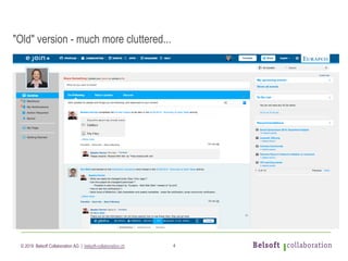 © 2019 Belsoft Collaboration AG | belsoft-collaboration.ch 4
"Old" version - much more cluttered...
 