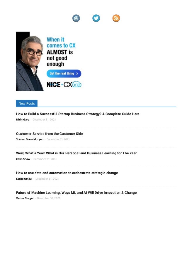 New Posts
How to Build a Successful Startup Business Strategy? A Complete Guide Here
Nitin Garg - December 31, 2021
Customer Service from the Customer Side
Sharon Drew Morgen - December 31, 2021
Wow, What a Year! What is Our Personal and Business Learning for The Year
Colin Shaw - December 31, 2021
How to use data and automation to orchestrate strategic change
Leslie Ottavi - December 31, 2021
Future of Machine Learning: Ways ML and AI Will Drive Innovation & Change
Varun Bhagat - December 31, 2021
 