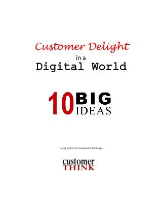 Customer Delight
in a

Digital World

Copyright 2012 CustomerThink Corp.

 