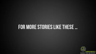 For more stories like these …
 