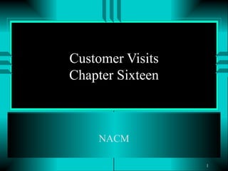 Customer Visits Chapter Sixteen NACM 
