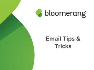 Email Tips &
Tricks

 