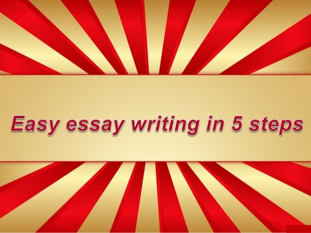 Easy Essay Writing In 5 Steps