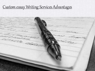 Custom essay Writing Services Advantages
 