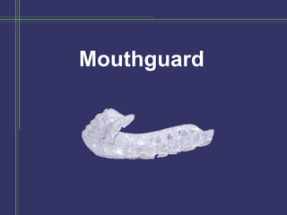 Mouthguard
 