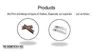 Products
We Print and design all types of Folders, Especially our expertise are as follow:
 