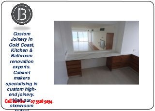 Call Us Now - 07 5528 9254
Custom
Joinery in
Gold Coast,
Kitchen &
Bathroom
renovation
experts.
Cabinet
makers
specialising in
custom high-
end joinery.
Visit our
showroom
 