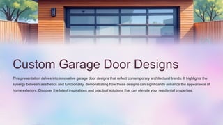 Custom Garage Door Designs Inspired by Architectural Trends | PPTX