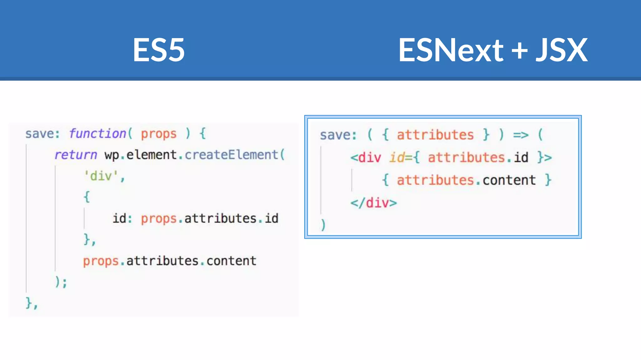ES5 ESNext + JSX
 