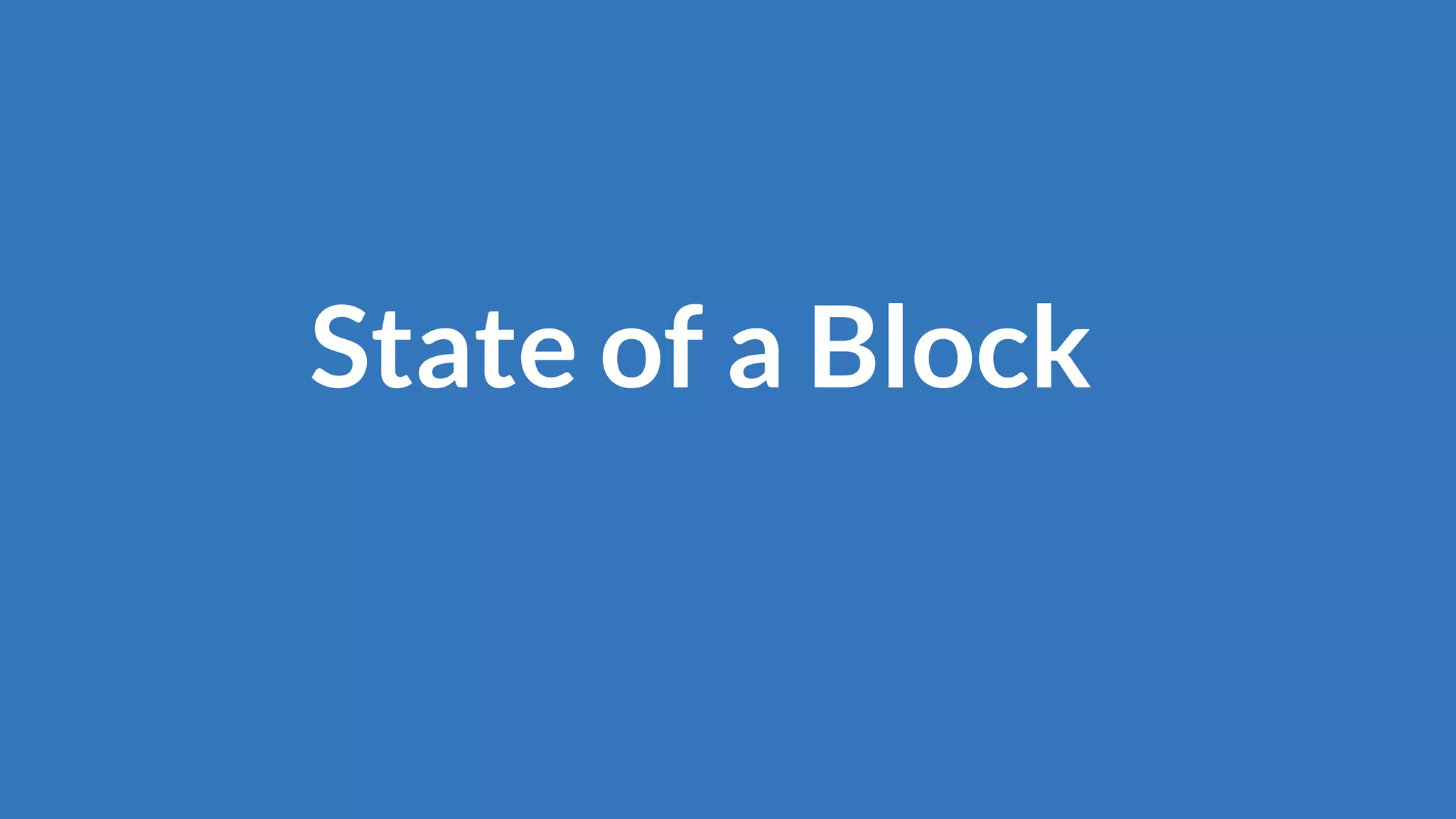 State of a Block
 