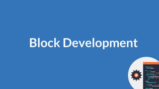 Block Development
 