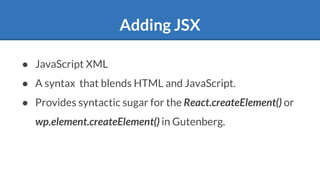 JSX Example
Type of Component
 