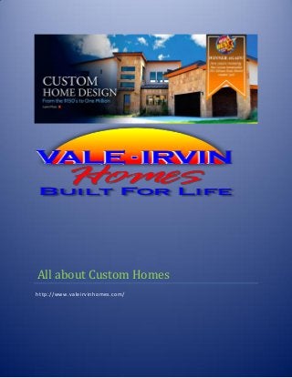 All about Custom Homes
http://www.valeirvinhomes.com/
 