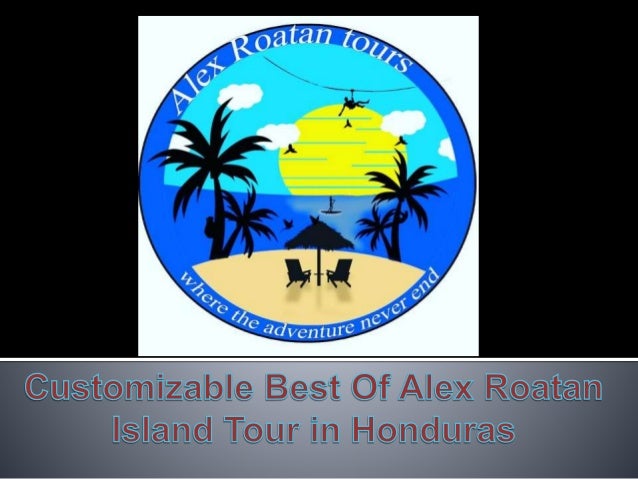 In honduras tours roatan The 10