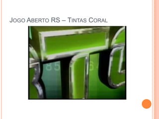 Jogo Aberto RS – Tintas Coral