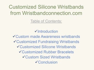 Customized Silicone Wristbands from Wristbandconnection.com Table of Contents: ,[object Object]