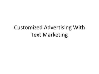 Customized Advertising With Text Marketing 