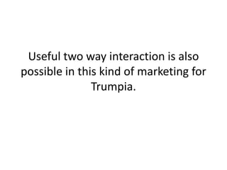 Useful two way interaction is also possible in this kind of marketing for Trumpia.