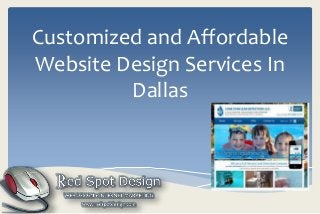 Customized and Affordable
Website Design Services In
Dallas
 
