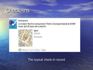 Check-ins The typical check-in record 