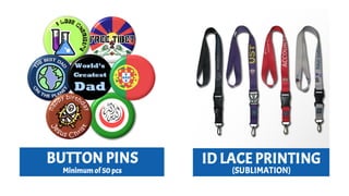 Button Pins & ID Lace Printing
 